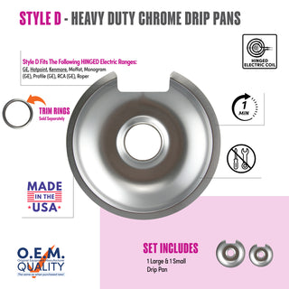 style d 2 pack 1 large and 1 small heavy duty chrome drip pans fit list, made in usa, easy to change out, no tools required, oem quality, hinged electric coil stove types, trim rings sold separately