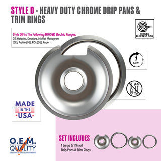 style d 4 pack 1 large and 1 small of each heavy duty chrome trim rings and drip pans fit list, made in usa, easy to change out, no tools required, oem quality, hinged electric coil stove types