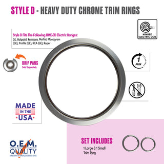 style d 2 pack 1 large and 1 small  heavy duty chrome trim rings fit list, made in usa, easy to change out, no tools required, oem quality, hinged electric coil stove types, drip pans sold separately