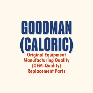 Goodman (Caloric) Original Equipment Manufacturing Quality (OEM-Quality) Replacement Parts