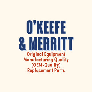 O'Keefe & Merritt Original Equipment Manufacturing Quality (OEM-Quality) Replacement Parts