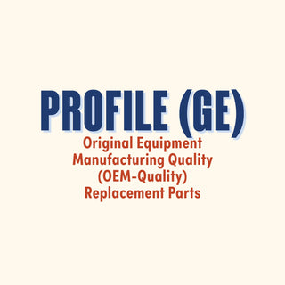 Profile (GE) Original Equipment Manufacturing Quality (OEM-Quality) Replacement Parts