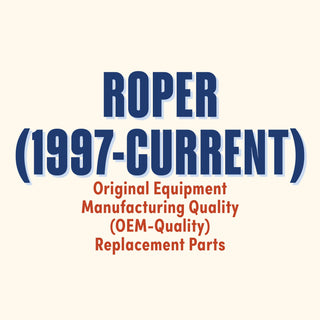 Roper (1997-Current) Original Equipment Manufacturing Quality (OEM-Quality) Replacement Parts