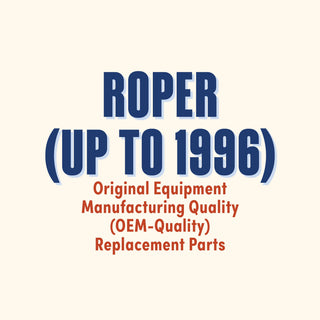 Roper (Up to 1996) Original Equipment Manufacturing Quality (OEM-Quality) Replacement Parts