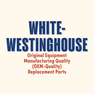 White-Westinghouse Original Equipment Manufacturing Quality (OEM-Quality) Replacement Parts