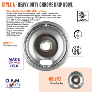 style a 1 large heavy duty chrome drip bowl fit list, made in usa, easy to change out, no tools required, oem quality, plug in electric coil stove types