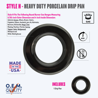 style h 1 pack heavy duty black porcelain drip pan fit list, made in usa, easy to change out, no tools required, oem quality, gas range