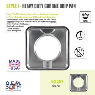 style i 1 pack heavy duty chrome drip pan fit list, made in usa, easy to change out, no tools required, oem quality, gas range