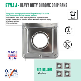 style j 4 pack heavy duty chrome drip pan fit list, made in usa, easy to change out, no tools required, oem quality, gas range